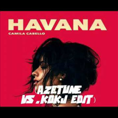 Camila Cabello - Havana (Azetune Vs KOKJ Remix)