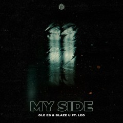 Ole Eb & Blaze U - My Side (ft. Leo)