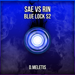 Sae VS Rin (From 'Blue Lock S2')