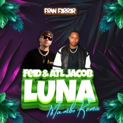 Feid & ATL Jacob - Luna (Mambo Remix) | FR4N F3RR3R