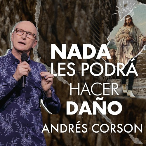 Nada les podrá hacer daño - Andrés Corson - 7 Julio 2021 | Prédicas Cristianas 2021
