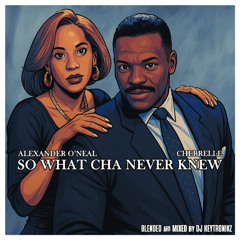 Alexander O'Neal & Cherrelle - So What Cha Never Knew