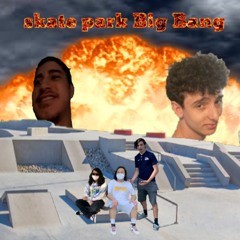 skate park Big Bang ft. lil big bang