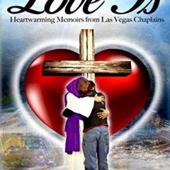 READ KINDLE 📙 Love Is: Heartwarming Memoirs from Las Vegas Chaplains by  Chaplaincy