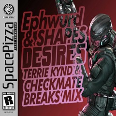 Ephwurd & Shapes - Desires (TERRIE KYND & Checkmate 2Step Tear Out Mix)[FREE DOWNLOAD]