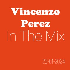 Vincenzo Perez In The Mix 25.01.2024