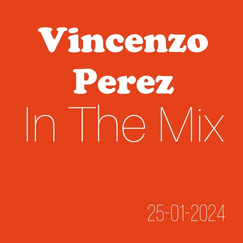 Vincenzo Perez In The Mix 25.01.2024
