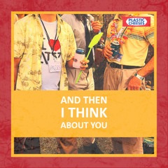 And Then I Think About You