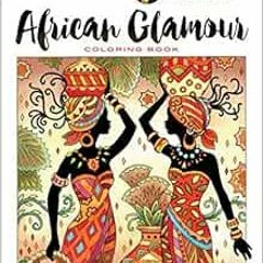 GET KINDLE 📚 Creative Haven African Glamour Coloring Book (Creative Haven Coloring B