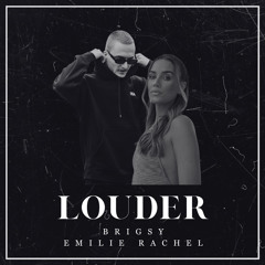 BRIGSY & Emilie Rachel - Louder (FREE DOWNLOAD)