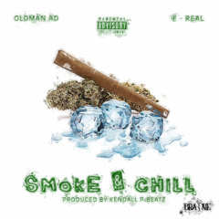 Smoke & Chill - Feat. Oldman A.D