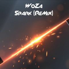 WoZa - Spark (Remix) ★Free Download★