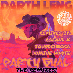 Darth Leng - Party Gyal (Soundchecka Remix)