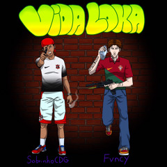 ‘’VIDA LOKA’’ Feat. FVNCY [Prod. Luu4ck]