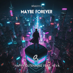 Happy Gutenberg feat. 4Eva - Maybe Forever (Original Mix) [MIAU113]