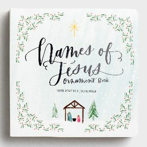 Stream *DOWNLOAD ⚡ Names of Jesus Advent Ornament Book With Advent