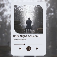 Dark Night Session 9