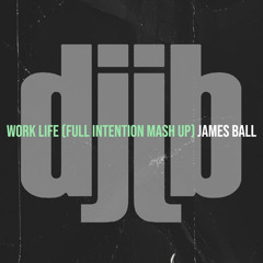 JAMES BALL VS BLACK RIOT - WORK LIFE (FULL INTENTION MASH UP)