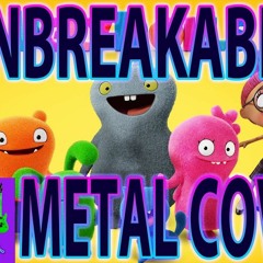 RJ Covers Inc. - Unbreakable (UglyDolls Metal Remix)