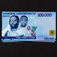 Chief Priest and KCee - Federal Government