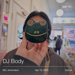 EEL Automaton 13: DJ Body
