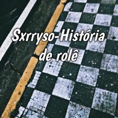 Sxrryso-História de rolê (prod by. Sólon Beatz)