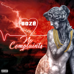 Bozé - No Complaints [Prod. Timothy Infinite]