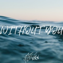 "WITHOUT YOU" SAD RNB POP AMBIENT BEAT // MOTIVATED PRODUCTIONS