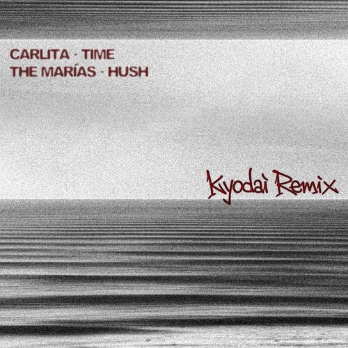 The Marías - Hush (Kyodai Remix) [Free Download] (Supported by MontRouge)