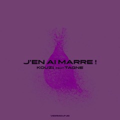 KOUZ1 - J'en ai marre ! [CHOPPED AND SCREWED BY V4SH]