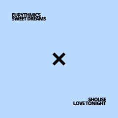 Eurythmics X Shouse - Sweet Dreams X Love Tonight (Riordan's Club Edit)