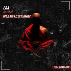 Era - Ameno (Impulse Wave & RJ Van Xetten Remix) [FREE DL EXTENDED]
