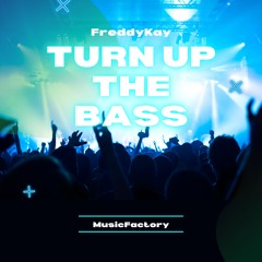 Turn Up The Bass