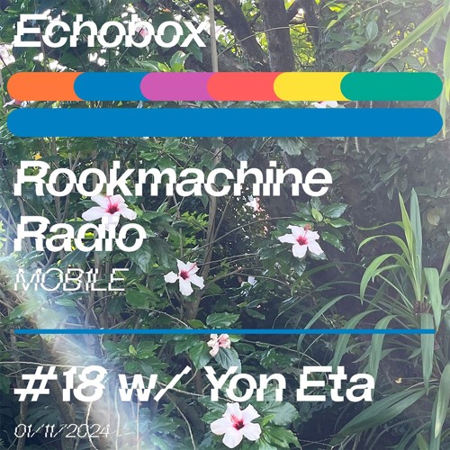 Yon Eta for Rookmachine Radio (Echobox 01/11/2024)