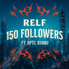 150 FOLLOWERS (Relf B2B Opti B2B Dydou)