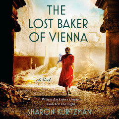 Listen to a clip from "The Lost Baker of Vienna" by Sharon Kurtzman, excerpt read by Rachel F. Hirsch