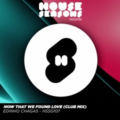 SG 107/ Edinho Chagas - Now That We Found Love (Club Mix)