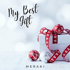 Meraki - My Best Gift (Official audio)
