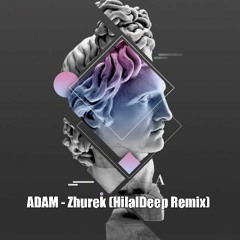 ADAM - Zhurek (HilalDeep Remix)