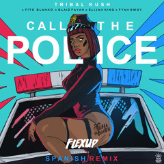 Call the Police (Spanish Remix) [feat. Blaiz Fayah & Fyah Bwoy]