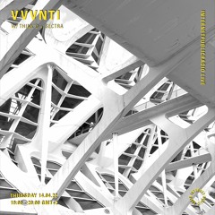 Sectra Guest Mix for VVVNTI w/ Think'd (14th April 2022)
