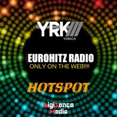 Yorick - Hotspot #007- Live at Eurohitz Radio