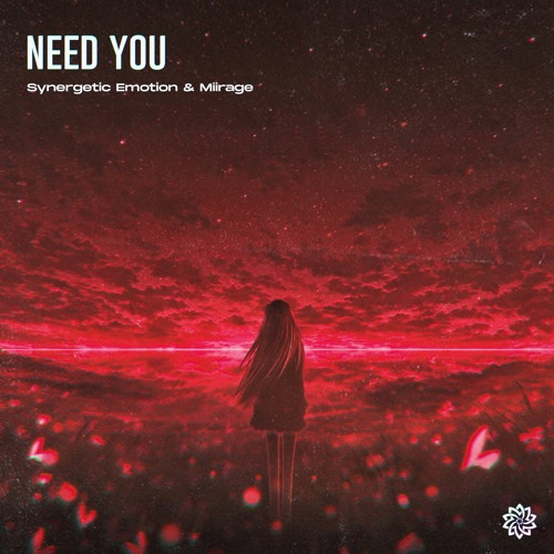 Synergetic Emotion & Miirage - Need You (FREEDOWNLOAD)