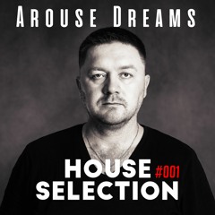 Arouse Dreams - house selection #001 2024