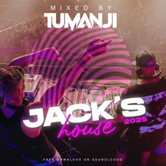 TUMANJI - Jack's House 2K25