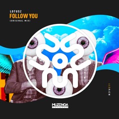 Lotusz - Follow You (Original Mix) | FREE DOWNLOAD