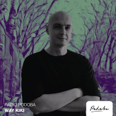 Radio Podoba 008 - Way Kiki