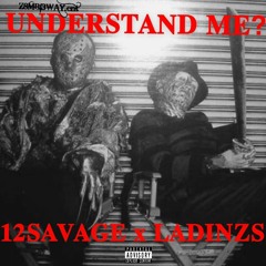 12savage x LadinZ - Understand Me? (Official Audio)