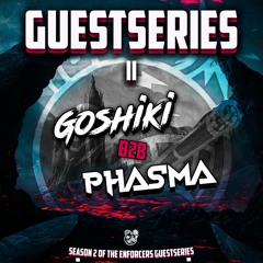 GOSHIKI Invites PHASMA - Enforcers Guestseries - S2E1
