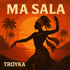Troyka - Ma Sala (Radio Edit)